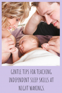 How to gently teach independent sleep skills at night wakings.